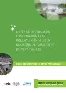 Maîtrise des risques d'inondation et de pollution en milieux routiers, autoroutiers et ferroviaires. Solutions en béton préfabriqué