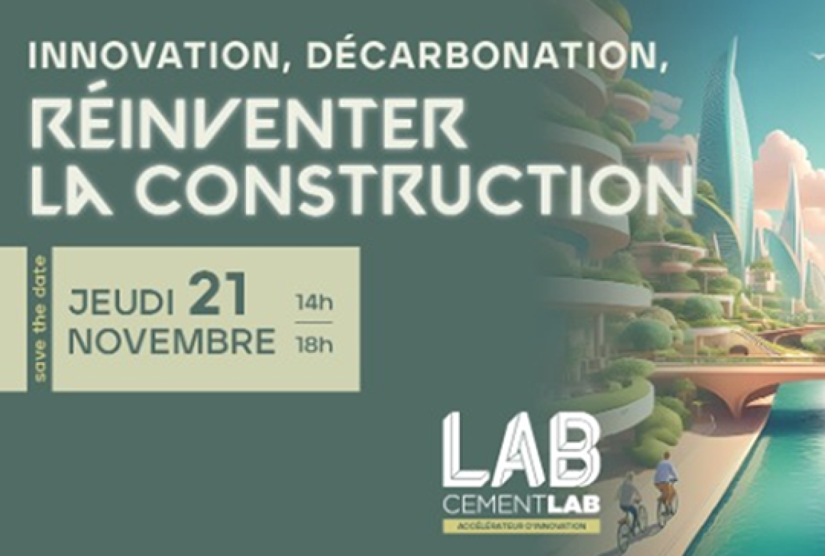 Conférence CementLAB « Innovation, décarbonation : réinventer la construction »